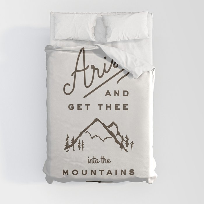 Arise and get thee into the mountains. Duvet Cover