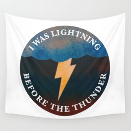 i was lightning before the thunder Wall Tapestry