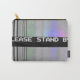 Please Stand By! Carry-All Pouch