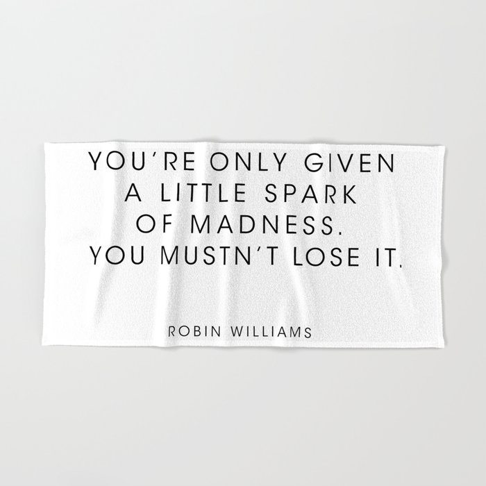You Must 24 Robin Wlliams Quote You Are Only Given One Little Spark Of Madness Home Decor Decor Decals Stickers Vinyl Art