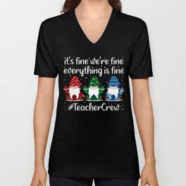 Teacher Crew Christmas Gnomes: It's Fine We're Fine Everything Is Fine, Teacher Crew V Neck T Shirt