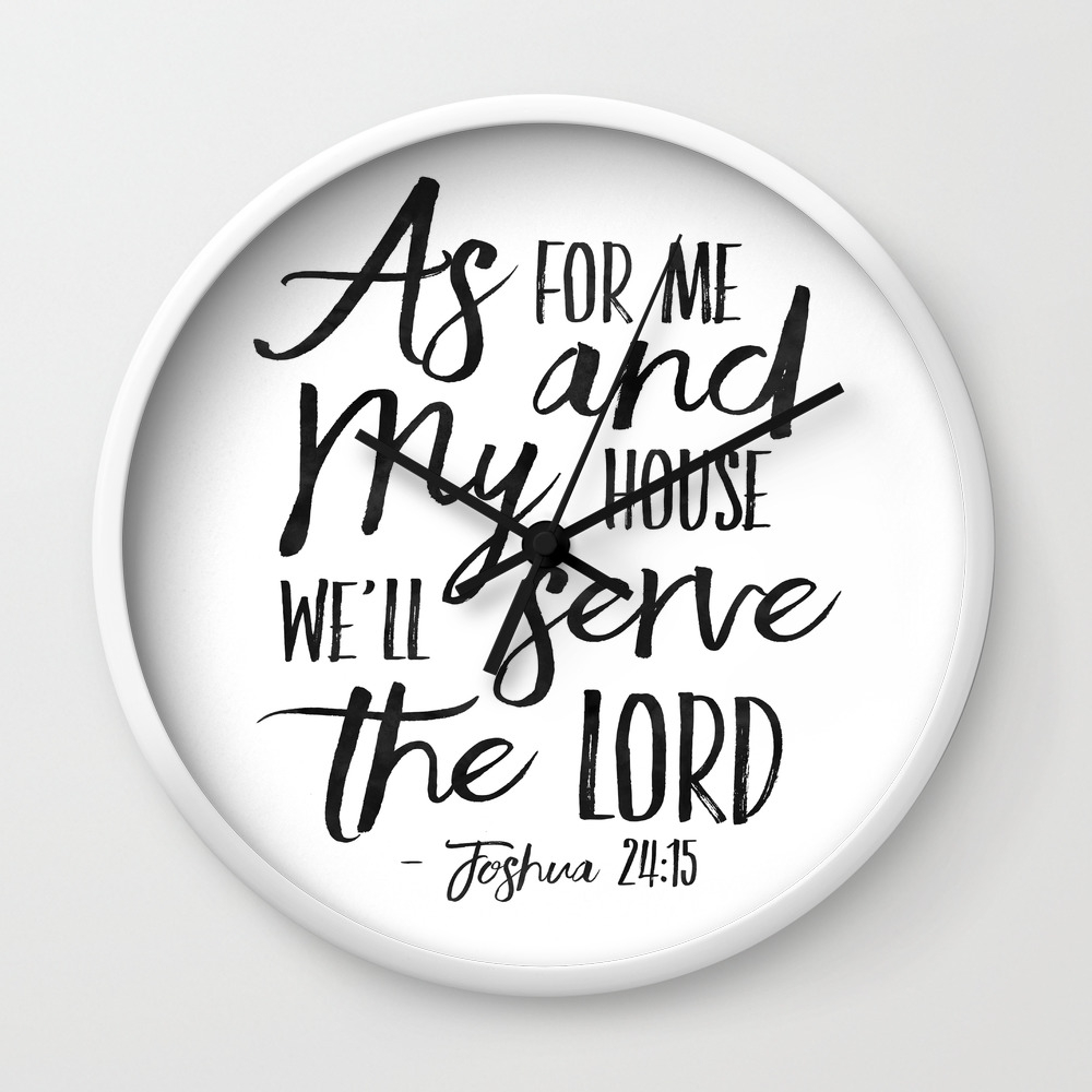 Joshua 24 15 As For Me And My House We Will Serve The Lord Bible