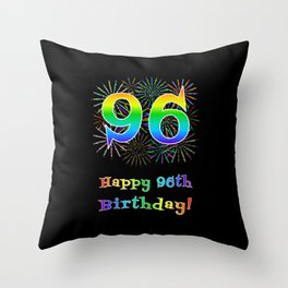 [ Thumbnail: 96th Birthday - Fun Rainbow Spectrum Gradient Pattern Text, Bursting Fireworks Inspired Background Throw Pillow ]