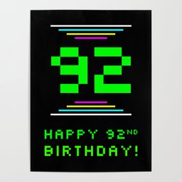 [ Thumbnail: 92nd Birthday - Nerdy Geeky Pixelated 8-Bit Computing Graphics Inspired Look Poster ]