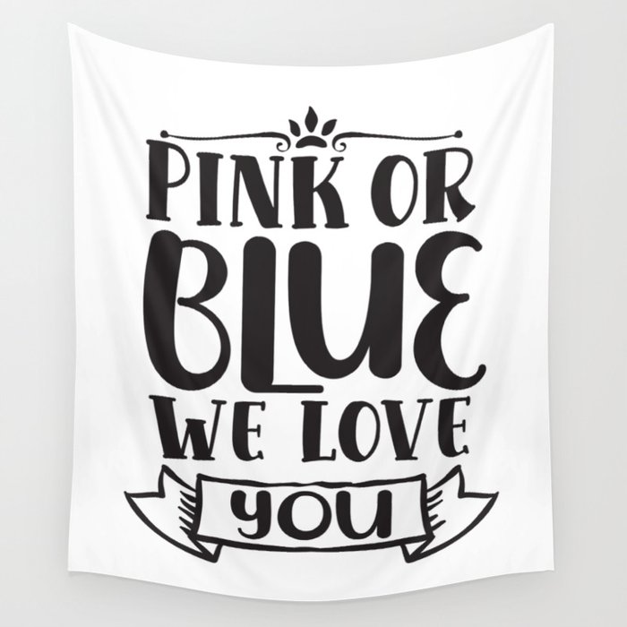 Pink Or Blue We Love You Wall Tapestry