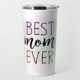 Best Mom Ever Travel Mug