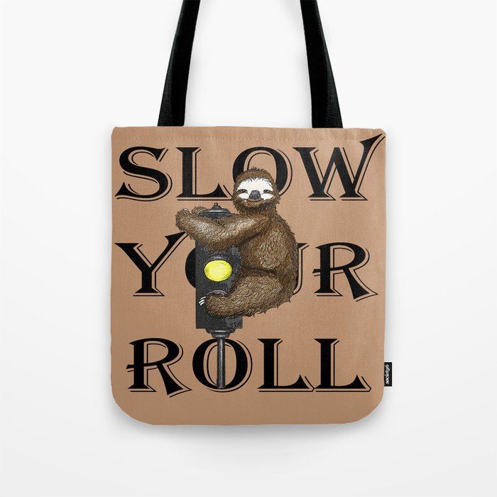 Slow Your Roll Tote Bag