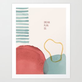 Dream. Plan. Do. Art Print