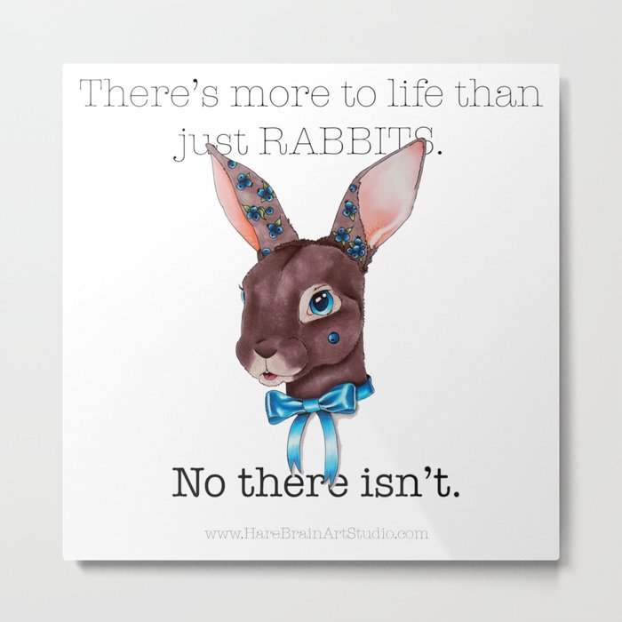 Rabbits Are My Life Metal Print