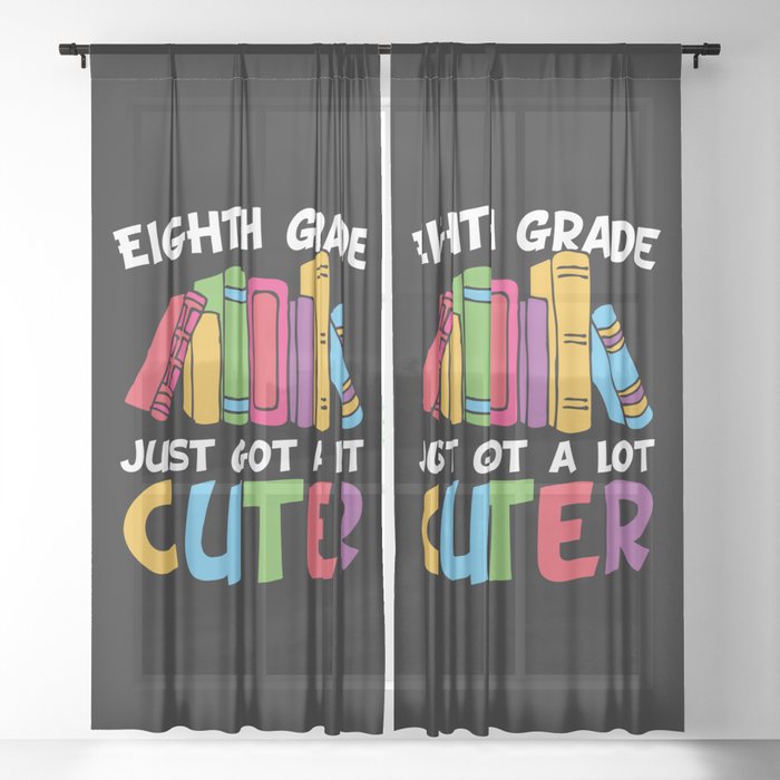 Eighth Grade Just Got A Lot Cuter Sheer Curtain