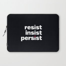 RESIST, INSIST, PERSIST Laptop Sleeve