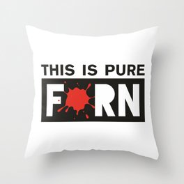 PURE FORN - taste for fashion Throw Pillow
