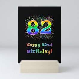[ Thumbnail: 82nd Birthday - Fun Rainbow Spectrum Gradient Pattern Text, Bursting Fireworks Inspired Background Mini Art Print ]