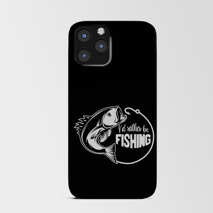 I'd Rather Be Fishing Funny Saying iPhone Card Case