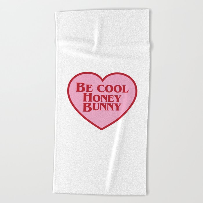 Be Cool Honey Bunny Funny Saying Beach Towel by Quote Girl Society6