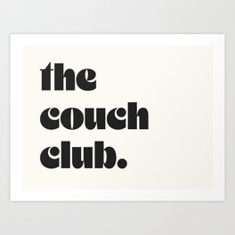 the couch club. Art Print