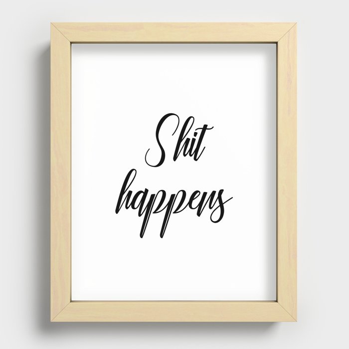 Shit Happens Recessed Framed Print