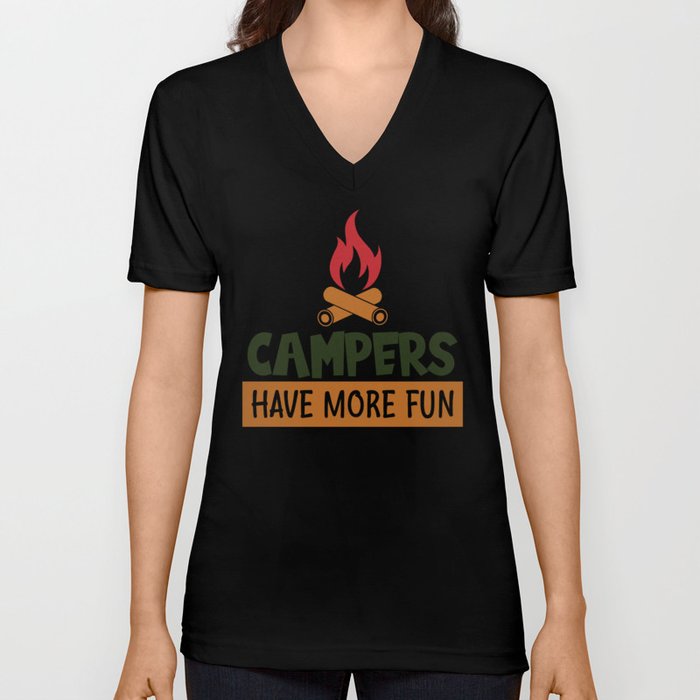 Campers Have More Fun V Neck T Shirt