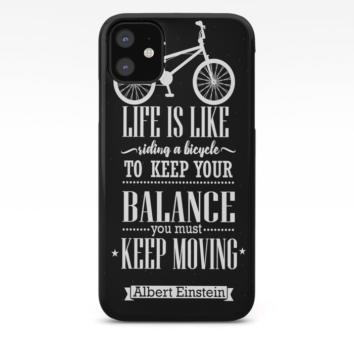 Life Is Like Riding A Bicycle To Keep Your Balance Albert