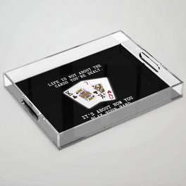 Inspirational Saying Poker Playing Cards Quote Acrylic Tray