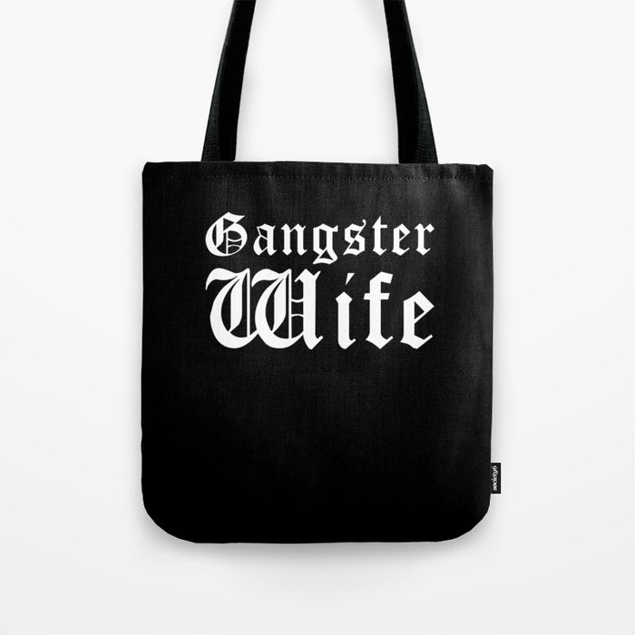 Gangster Wife Tote Bag