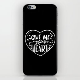 Give Me Your Heart iPhone Skin