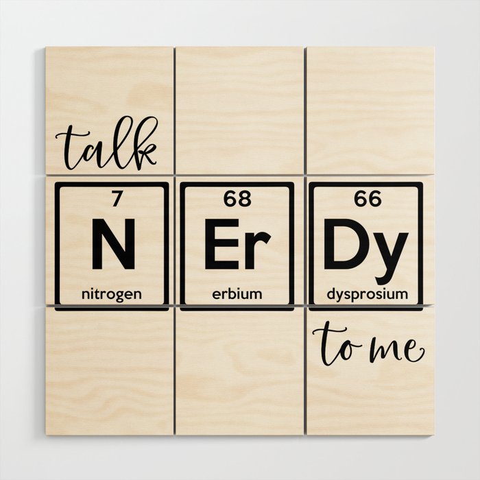 Talk Nerdy To Me Chemistry Joke Wood Wall Art