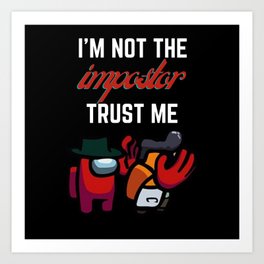 Im Not The Impostor Among Us for Boys Funny Gift Art Print | Video, Meme, Gifts, Men, Impostor, Im, Gift, Love, Crewmate, Lover 