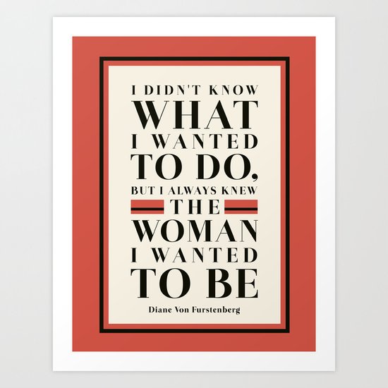 The Woman I Wanted To Be Art Print
