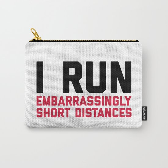 Run Short Distances Funny Quote Carry-All Pouch
