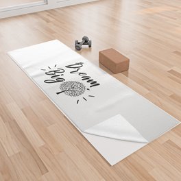 Dream Big Inspirational Quote Yoga Towel