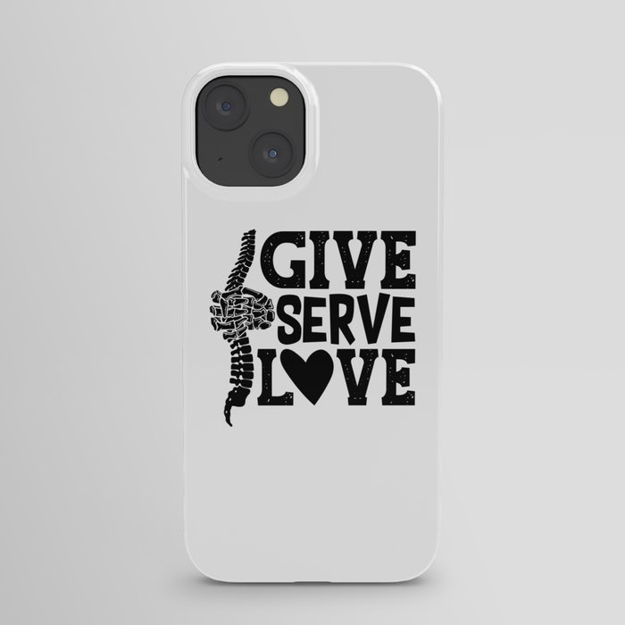 Give Serve Love Chiropractic Spine Chiropractor iPhone Case