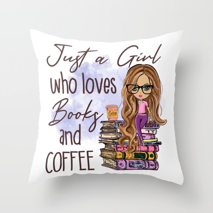 Just A Girl Who Loves Books And Coffee Throw Pillow