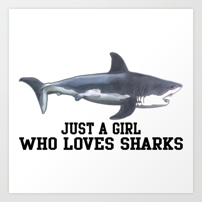 Just A Girl Who Loves Sharks Shirt Art Print