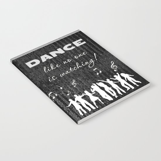 Dance Like No One Is Watching Notebook