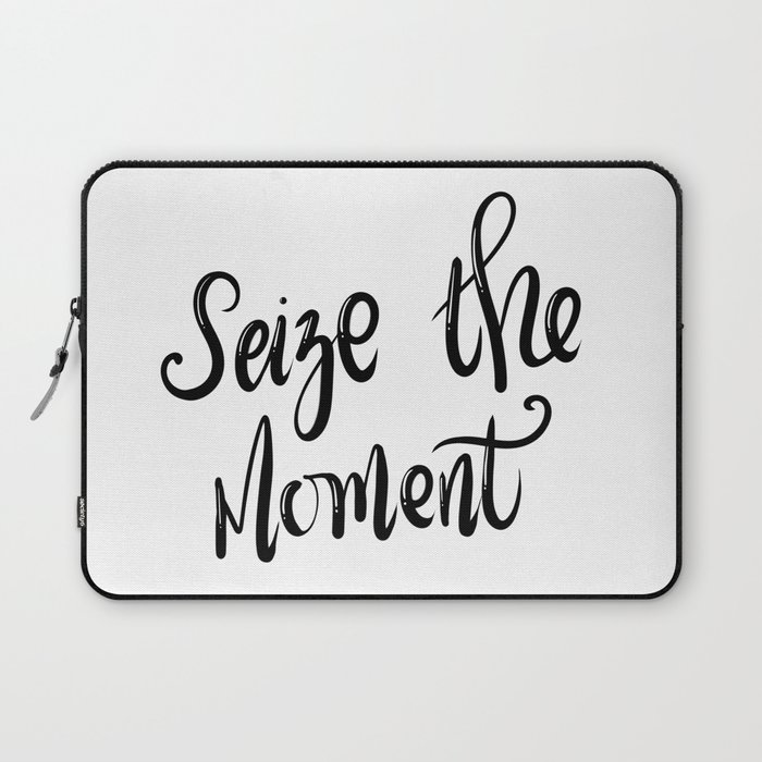 Seize the moment Laptop Sleeve