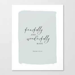 fearfully and wonderfully made Canvas Print