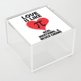 Love is Like Pi Real Irrational and Never Ending Acrylic Box