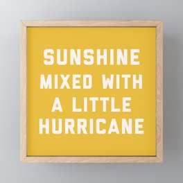 Sunshine Mixed With Hurricane Funny Quote Framed Mini Art Print