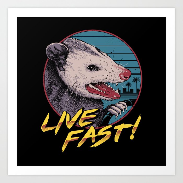 Live Fast! Art Print