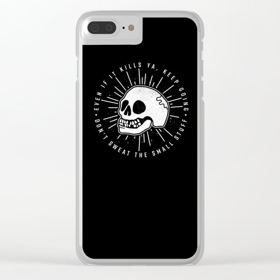 Even if it kills ya' Clear iPhone Case