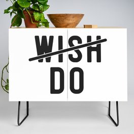 Don't Wish Do Motivational Quote Credenza