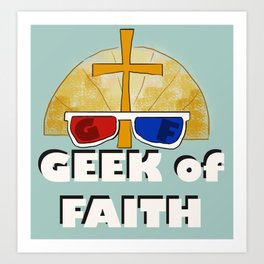 Geek of Faith Art Print