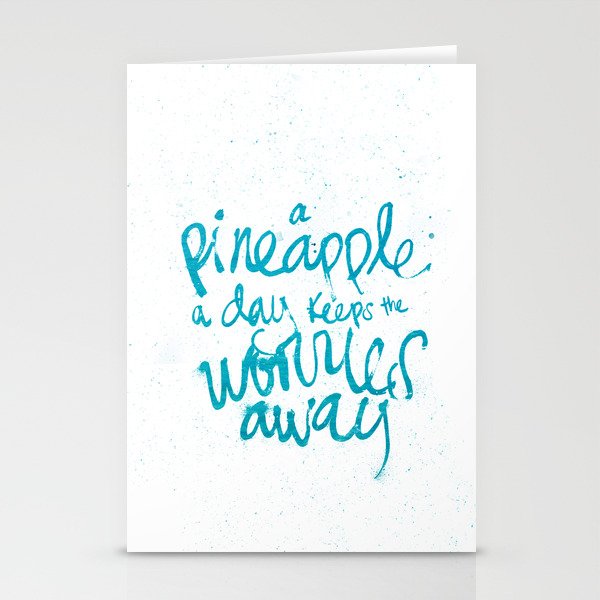 A Pineapple A Day Keeps The Worries Away Stationery Cards By Oceanave Society6