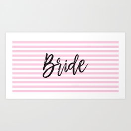 Bride Pink and White Stripes Art Print
