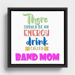Band Mom - Energy Drink Framed Canvas
