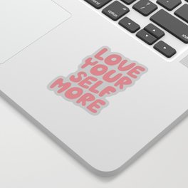 Love Your Self More Sticker