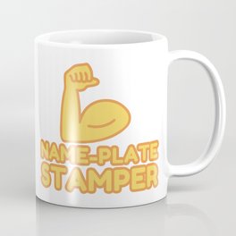 NAME-PLATE STAMPER - funny job gift Coffee Mug