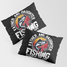 Father Daughter Fishing Partners For Life Pillow Sham