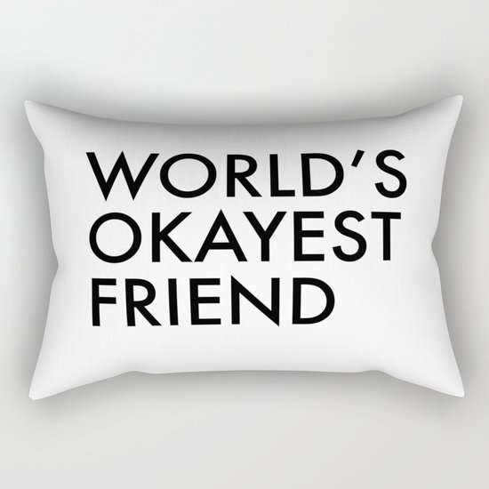 World's okayest friend Rectangular Pillow
